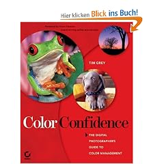 Color Confidence. The Digital Photographer's Guide to Color Management