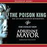 The Poison King: The Life and Legend of Mithradates, Rome’s Deadliest Enemy