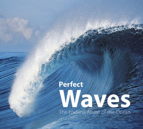 City Travel Guides Discounted  Books : Perfect Waves: The Endless Allure of the Ocean