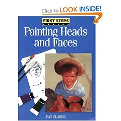 Painting Heads and Faces (First Step Series)
