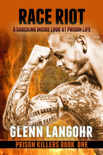 Race Riot, A Shocking, Inside Look at Prison Life (Prison Killers- Book 1)
