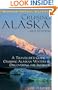Cruising Alaska: A Traveller's Guide to Cruising Alaskan Waters & Discovering the Interior