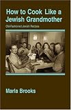 How To Cook Like A Jewish Grandmother