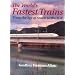 The World's Fastest Trains : From the Age of Steam to the TGV