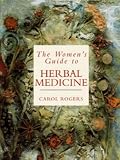 The Women's Guide to Herbal Medicine
