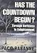 Has the Countdown Begun?: Through Darkness to Enlightenment