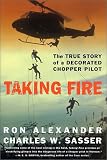 Taking Fire: The True Story of a Decorated Chopper Pilot