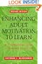 Enhancing Adult Motivation to Learn: A Comprehensive Guide for Teaching All Adults (Jossey-Bass Higher and Adult Education Series)