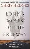 Losing Moses on the Freeway: The 10 Commandments in America