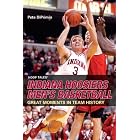 Click here to buy Hoop Tales: Indiana Hoosiers Men's Basketball (Hoop Tales Series) by Pete DiPrimio.
