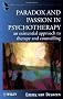 Paradox and Passion in Psychotherapy: An Existential Approach to Therapy and Counselling (Existential Perspectives on Psychotherapy & Counselling)