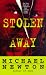 Book Stolen Away: The True Story Of Californias Most Shocking Kidnapmurder