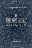 Le Monde avant le Christ. Influence de la religion dans les états: Ou Séparation et harmonie entre les institutions religieuses et les institutions politiques
