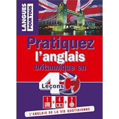 Pratiquez l'anglais britannique en 40 le�ons (coffret 1 livre + 4 cassettes audio + 2 CD)
