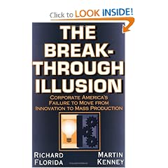 The Breakthrough Illusion: Corporate America's Failure To Move From Innovation To Mass Production