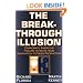 The Breakthrough Illusion: Corporate America's Failure To Move From Innovation To Mass Production