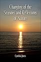 Changing of the Seasons and Reflections of Nature