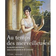 Au temps des merveilleuses : La soci�t� parisienne sous le Directoire et le Consulat