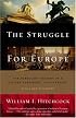The Struggle for Europe: The Turbulent History of a Divided Continent 1945 to the Present