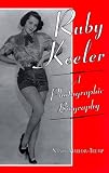 Ruby Keeler: A Photographic Biography