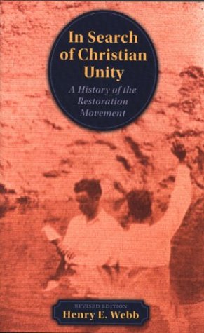 In Search of Christian Unity: A History of the Restoration Movement