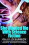 She Blinded Me with Science Fiction