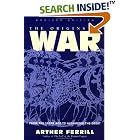 Click here to buy The Origins Of War: From The Stone Age To Alexander The Great, Revised Edition (History and Warfare) by  Arther Ferrill.