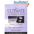 The Ultimate Consultant: Powerful Techniques for the Successful Practitioner