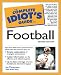 The Complete Idiot's Guide to Football (2nd Edition)