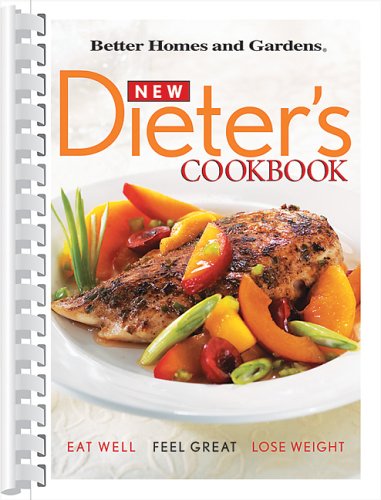 New Dieter's Cookbook: Eat Well, Feel Great, Lose Weight (Better Homes & Gardens)