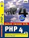 Jetzt lerne ich PHP 4 . Die OpenSource-Skriptsprache zur Programmierung dynamischer Webseiten