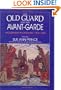 The Old Guard and the Avant-Garde: Modernism in Chicago, 1910-1940