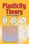 Plasticity Theory (Dover Books on Engineering)