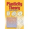 Plasticity Theory (Dover Books on Engineering)
