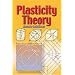 Plasticity Theory (Dover Books on Engineering)