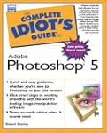 Complete Idiot's Guide to Photoshop 5