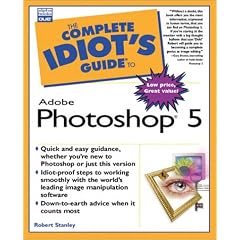 The Complete Idiot's Guide to Adobe Photoshop 5