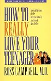 How to Really Love Your Teenager