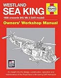 Westland Sea King 1988 onwards (HU Mk.5 SAR model) : owners' workshop manual : an insight into the design, construction, operation and maintenance of the Royal Navy's life-saving SAR helicopter