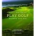 Fifty Places to Play Golf Before You Die: Golfing Experts Share the World's Greatest Destinations