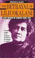The Betrayal of Liliuokalani: Last Queen of Hawaii 1838-1917