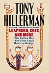 Tony Hillerman: Leaphorn, Chee, and More: The Fallen Man, The First Eagle, Hunting Badger