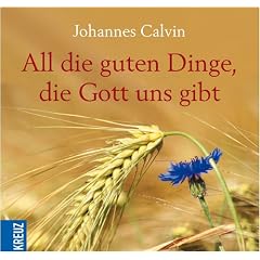 All die guten Dinge, die Gott uns gibt