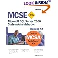 MCSE Training Kit (Exam 70-228): Microsoft  SQL Server(TM) 2000 System Administration (Pro Certification)