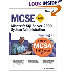 MCSE Training Kit (Exam 70-228): Microsoft  SQL Server(TM) 2000 System Administration (Pro Certification)
