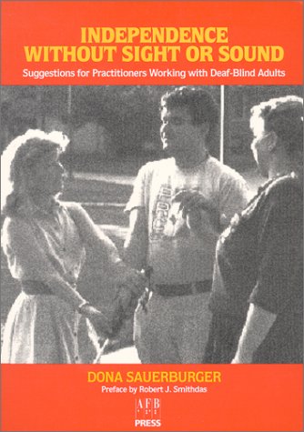Books: Independence Without Sight or Sound. Suggestions for Practitioners Working With Deaf Blind Adults