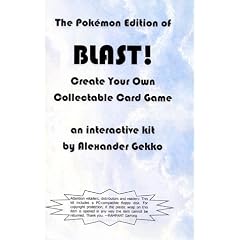 The Pokemon Edition of Blast! Create Your Own Collectable Card Game