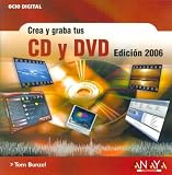 Crea y graba tus Cd Y Dvd, 2006 / Easy Creating Cds & Dvds, Second Edition (Ocio Digital / Leisure Digital)