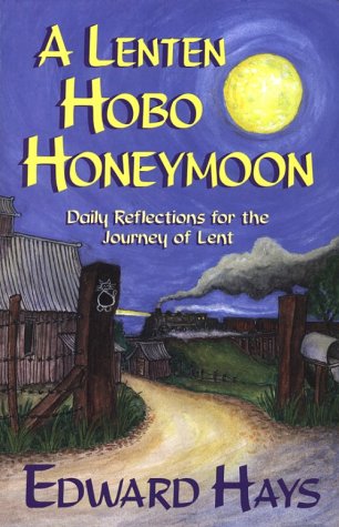 A Lenten Hobo Honeymoon: Daily Reflections for the Journey of Lent (Daily Reflections for the 40-Day Lenten Journey) under Holidays in The Books Store