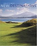 Golf's Best New Destinations